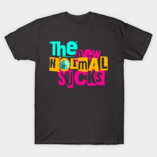 The New Normal Sux 2 T-Shirt